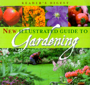 New Illustrated Guide to Gardening - Reader's Digest, and Dolezal, Robert