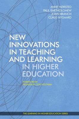 New Innovations in Teaching and Learning in Higher Education 2017 - Hrsted, Anne (Editor), and Bartholomew, Paul (Editor), and Branch, John (Editor)