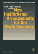 New Institutional Arrangements for the World Economy