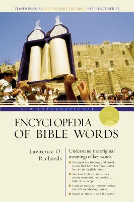 New International Encyclopedia of Bible Words - Richards, Lawrence O.