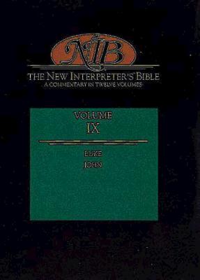 New Interpreter's Bible Volume IX: Luke, John - Keck, Leander E