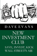 New Investment Club: Save, Invest Kick Wall Street's A$$