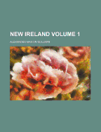 New Ireland; Volume 1