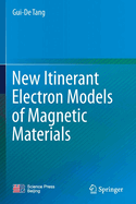 New Itinerant Electron Models of Magnetic Materials