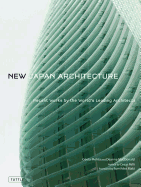 New Japan Architecture: Recent Works by the World's Leading Architects - Mehta, Geeta, and MacDonald, Deanna, and Pelli, Cesar (Preface by)