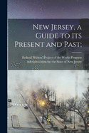 New Jersey, a Guide to its Present and Past;