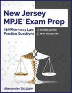 New Jersey MPJE Exam Prep: 250 Pharmacy Law Practice Questions