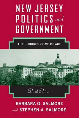 New Jersey Politics and Government: The Suburbs Come of Age - Salmore, Barbara G, Professor, and Salmore, Stephen A