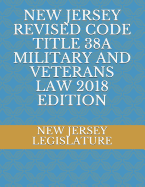 New Jersey Revised Code Title 38a Military and Veterans Law 2018 Edition