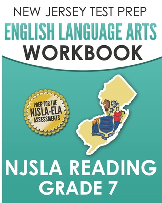 NEW JERSEY TEST PREP English Language Arts Workbook NJSLA Reading Grade 7: Preparation for the NJSLA-ELA - Hawas, J