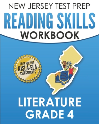 NEW JERSEY TEST PREP Reading Skills Workbook Literature Grade 4: Preparation for the NJSLA-ELA - Hawas, J