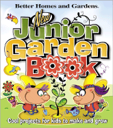 New Junior Garden Book: Cool Projects for Kids to Make and Grow