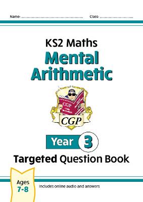 New KS2 Maths Year 3 Mental Arithmetic Targeted Question Book (incl. Online Answers & Audio Tests) - CGP Books (Editor)
