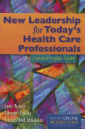 New Leadership for Today's Health Care Professionals