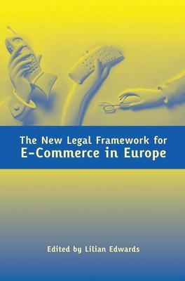 New Legal Framework for E-Commerce in Europe - Edwards, Lilian (Editor)