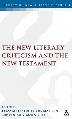 New Literary Criticism and the New Testament - Malbon, Elizabeth Struthers (Editor), and McKnight, Edgar V (Editor)