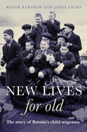 New Lives for Old: The Story of Britain's Home Children