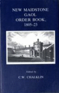 New Maidstone Gaol Order Book, 1805-23