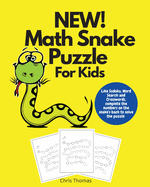 NEW! Math Snake Puzzle For Kids: Like Sudoku, Word Search and Crossword Complete the Numbers on the Snake's Back to Solve the Puzzle