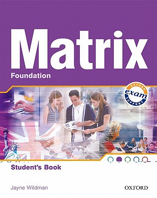 New Matrix Foundation: Students Book - Gude, Kathy, and Wildman, Jane, and Duckworth, Michael