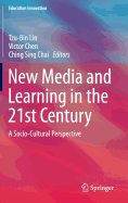 New Media and Learning in the 21st Century: A Socio-Cultural Perspective