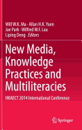 New Media, Knowledge Practices and Multiliteracies: Hkaect 2014 International Conference