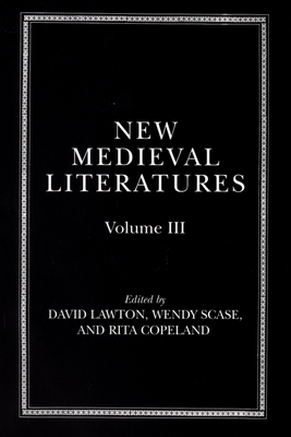 New Medieval Literatures: Volume III - Lawton, David (Editor), and Scase, Wendy (Editor), and Copeland, Rita (Editor)