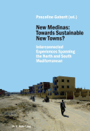 New Medinas: Towards Sustainable New Towns?: Interconnected Experiences Spanning the North and South Mediterranean