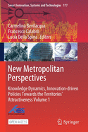 New Metropolitan Perspectives: Knowledge Dynamics, Innovation-driven Policies Towards the Territories' Attractiveness Volume 1