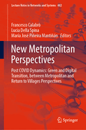 New Metropolitan Perspectives: Post COVID Dynamics: Green and Digital Transition, between Metropolitan and Return to Villages Perspectives