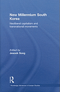 New Millennium South Korea: Neoliberal Capitalism and Transnational Movements