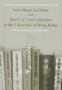 New Music in China and the C. C. Liu Collection at the University of Hong Kong