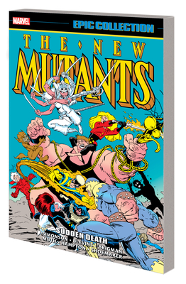 New Mutants Epic Collection: Sudden Death - Simonson, Louise, and Claremont, Chris, and Gruenwald, Mark