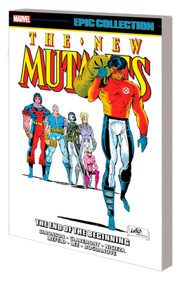 New Mutants Epic Collection: The End of the Beginning - Simonson, Louise, and Liefeld, Rob, and Nicieza, Fabian