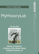 New Myhistorylab -- Standalone Access Card -- For Visions of America, Combined Volume - Keene, Jennifer D, Professor, and Cornell, Saul T, and O'Donnell, Edward T