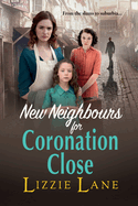 New Neighbours for Coronation Close: The start of a  historical saga series by Lizzie Lane