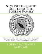 New Netherland Settlers: The Boelen Family: Ancestry of the Boelen Family & Their Connection to the Ten Eyck, Clock, Coert, Roos, and Hellaken Families