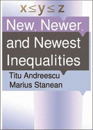 New, Newer, and Newest Inequalities