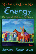 New Orleans Energy: The Dynamic Culture in Its Citizens