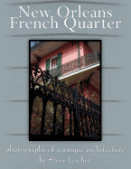 New Orleans French Quarter: Photographs of a Unique Architecture