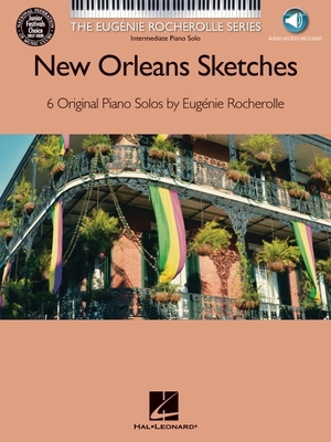 New Orleans Sketches: The Eugenie Rocherolle Series Intermediate Piano Solos - Rocherolle, Eugenie (Composer)