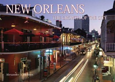 New Orleans: The Growth of the City - Bryant, Steve