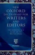 New Oxford Dictionary for Writers and Editors: The Essential A-Z Guide to the Written Word