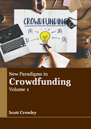 New Paradigms in Crowdfunding: Volume 1