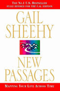 New Passages: Mapping Your Life Across Time - Sheehy, Gail