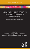 New Paths and Policies Towards Conflict Prevention: Chinese and Swiss Perspectives