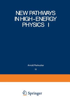 New Pathways in High-Energy Physics I: Magnetic Charge and Other Fundamental Approaches - Mintz, Stephan (Editor)