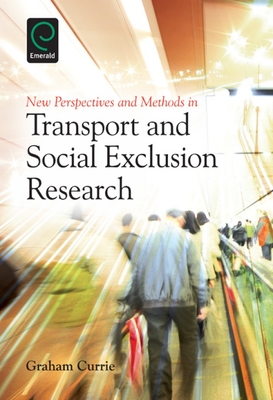 New Perspectives and Methods in Transport and Social Exclusion Research - Currie, Graham (Editor)