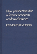 New Perspectives for Reference Service in Academic Libraries