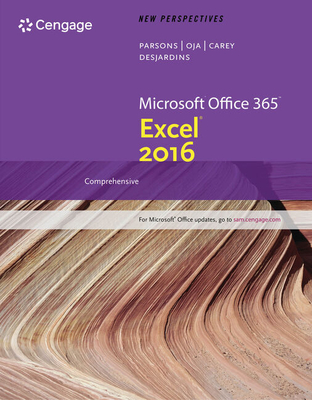 New Perspectives Microsoft Office 365 & Excel 2016: Introductory - Carey, Patrick, and Desjardins, Carol